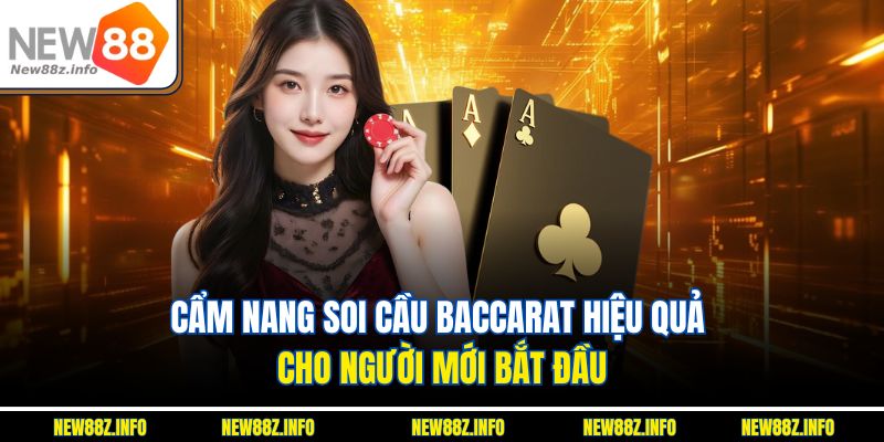 Cẩm nang soi cầu baccarat hiệu quả cho người mới bắt đầu