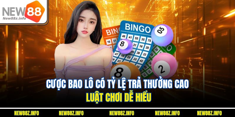 Cược bao lô có tỷ lệ trả thưởng cao, luật chơi dễ hiểu.