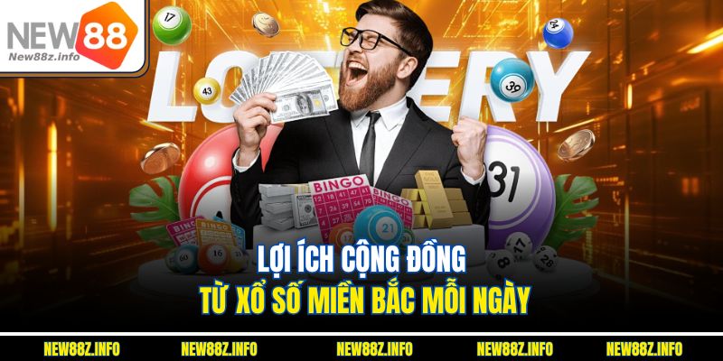 Lợi ích cộng đồng từ xổ số miền bắc mỗi ngày