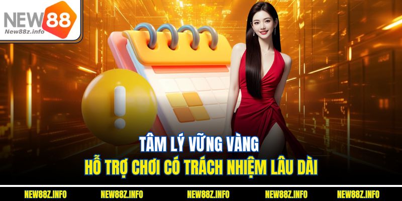 Tâm lý vững vàng hỗ trợ chơi có trách nhiệm lâu dài
