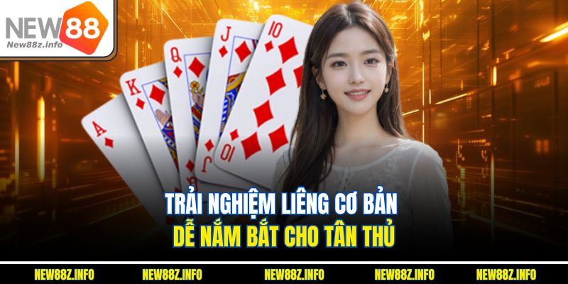Trải nghiệm Liêng cơ bản dễ nắm bắt cho tân thủ